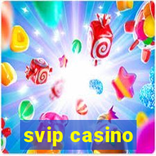 svip casino